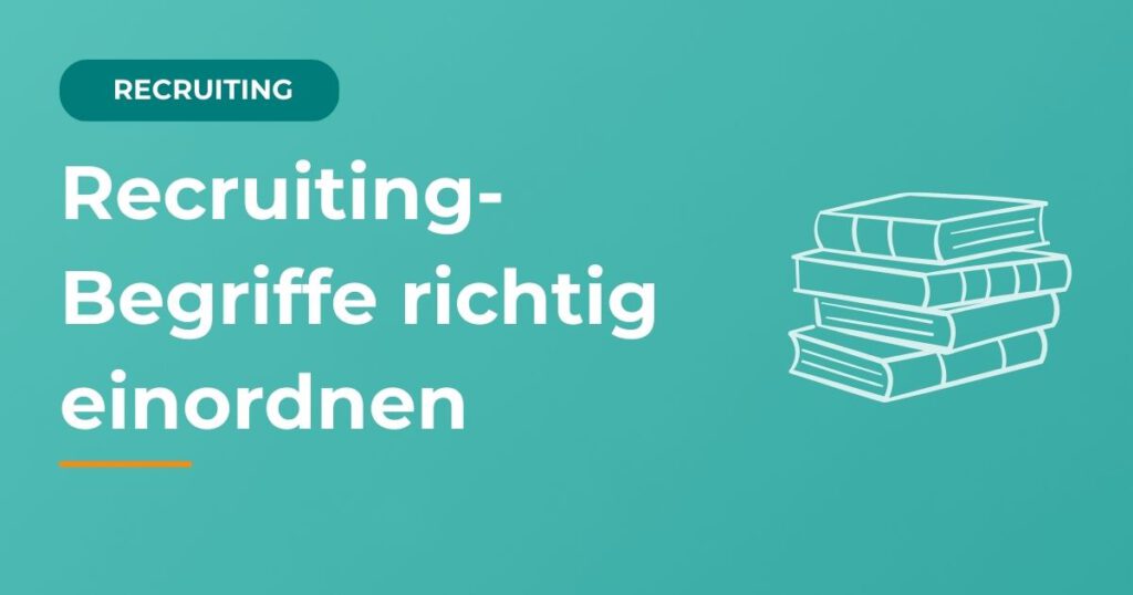Recruiting-Begriffe richtig einordnen
